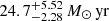$ 24.7_{-2.28}^{+5.52}\,{{M}_{\odot}\,\mathrm{yr}} $