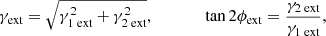 $$ \begin{aligned} \gamma _{\text{ext}} = \sqrt{\gamma _{1\text{ ext}}^2+\gamma _{2\text{ ext}}^2}, \qquad \qquad \tan {2\phi _{\text{ext}}}=\frac{\gamma _{2\text{ ext}}}{\gamma _{1\text{ ext}}}, \end{aligned} $$