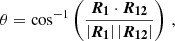 $$ \begin{aligned} \theta = \cos ^{-1} \left( \frac{\boldsymbol{R_1} \cdot \boldsymbol{R_{12}}}{\left|\boldsymbol{R_1}\right| \left|\boldsymbol{R_{12}}\right|} \right) \, , \end{aligned} $$