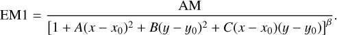 $\[\text { EM1 }=\frac{\text { AM }}{\left[1+A\left(x-x_0\right)^2+B\left(y-y_0\right)^2+C\left(x-x_0\right)\left(y-y_0\right)\right]^\beta} \text {. }\]$