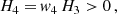 $$ \begin{aligned} H_{4} =&\, { w}_4 \, H_{3} > 0 \,, \end{aligned} $$