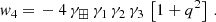 $$ \begin{aligned} { w}_4 =&\, -4\, \gamma _\boxplus \, \gamma _1\,\gamma _2\,\gamma _3\, \left[1 + q^2\right] \,. \end{aligned} $$