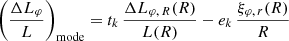 $$ \begin{aligned} \left(\dfrac{\Delta L_{\varphi }}{L}\right)_{\rm mode} = t_k\,\dfrac{\Delta L_{\varphi ,\,R}(R)}{L(R)} - e_k\,\dfrac{\xi _{\varphi ,\,r}(R)}{R} \end{aligned} $$