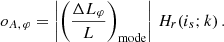$$ \begin{aligned} o_{A,\,\varphi } = \left|\left(\dfrac{\Delta L_\varphi }{L}\right)_{\rm mode}\right|\,H_r(i_s; k)\,. \end{aligned} $$