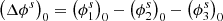 $ \left(\Delta\phi^s\right)_0 = \left(\phi^s_1\right)_0 - \left(\phi^s_2\right)_0 - \left(\phi^s_3\right)_0 $