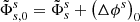 $ \tilde{\Phi}^s_{s,0} = \tilde{\Phi}^s_s + \left(\Delta\phi^s\right)_0 $