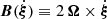 $ \boldsymbol{B}(\dot{\boldsymbol{\xi}})\equiv 2\,\boldsymbol{\Omega}\times\dot{\boldsymbol{\xi}} $
