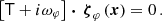 $$ \begin{aligned} \left[\mathsf T + i\omega _\varphi \right]\boldsymbol{\cdot }\,\boldsymbol{\zeta }_\varphi \left(\boldsymbol{x}\right) = 0\,. \end{aligned} $$
