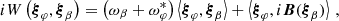 $$ \begin{aligned} iW\left({\boldsymbol{\xi }}_\varphi ,{\boldsymbol{\xi }}_\beta \right) = \left(\omega _\beta + \omega _\varphi ^*\right)\left<{\boldsymbol{\xi }}_\varphi , {\boldsymbol{\xi }}_\beta \right> + \left<{\boldsymbol{\xi }}_\varphi , i\boldsymbol{B}({\boldsymbol{\xi }}_\beta )\right>\,, \end{aligned} $$