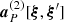 $ \boldsymbol{a}^{(2)}_P[\boldsymbol{\xi},\boldsymbol{\xi}^\prime] $