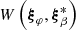 $ W\left({\boldsymbol{\xi}}_\varphi,{\boldsymbol{\xi}}_\beta^{*}\right) $