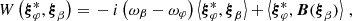 $$ \begin{aligned} W\left({\boldsymbol{\xi }}_\varphi ^*,{\boldsymbol{\xi }}_\beta \right) =&\, -i\left(\omega _\beta - \omega _\varphi \right)\left<{\boldsymbol{\xi }}_\varphi ^*, {\boldsymbol{\xi }}_\beta \right> + \left<{\boldsymbol{\xi }}_\varphi ^*, \boldsymbol{B}({\boldsymbol{\xi }}_\beta )\right>\,,\end{aligned} $$