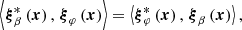 $$ \begin{aligned}&\left<{\boldsymbol{\xi }}^{*}_{\beta }\left(\boldsymbol{x}\right),\,{\boldsymbol{\xi }}_{\varphi }\left(\boldsymbol{x}\right)\right> = \left<{\boldsymbol{\xi }}^{*}_{\varphi }\left(\boldsymbol{x}\right),\,{\boldsymbol{\xi }}_{\beta }\left(\boldsymbol{x}\right)\right>,\end{aligned} $$