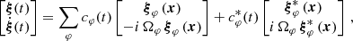 $$ \begin{aligned} \begin{bmatrix} \boldsymbol{\xi }(t)\\ \dot{\boldsymbol{\xi }}(t) \end{bmatrix} = \sum _\varphi c_\varphi (t) \begin{bmatrix} {\boldsymbol{\xi }}_\varphi \left(\boldsymbol{x}\right)\\ -i\, \Omega _\varphi \, {\boldsymbol{\xi }}_\varphi \left(\boldsymbol{x}\right) \end{bmatrix} + c_\varphi ^*(t) \begin{bmatrix} {\boldsymbol{\xi }}_\varphi ^*\left(\boldsymbol{x}\right)\\ i\, \Omega _\varphi \, {\boldsymbol{\xi }}_\varphi ^*\left(\boldsymbol{x}\right) \end{bmatrix}\,, \end{aligned} $$