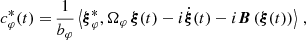 $$ \begin{aligned} c_\varphi ^*(t) =&\, \dfrac{1}{b_\varphi }\left<{\boldsymbol{\xi }}_\varphi ^*,\Omega _\varphi \,\boldsymbol{\xi }(t) - i \dot{\boldsymbol{\xi }}(t) - i \boldsymbol{B}\left(\boldsymbol{\xi }(t)\right)\right>\,, \end{aligned} $$