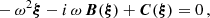 $$ \begin{aligned} - \,\omega ^2 \boldsymbol{\xi } - i\, \omega \, \boldsymbol{B}(\boldsymbol{\xi }) + \boldsymbol{C}(\boldsymbol{\xi }) = 0\,, \end{aligned} $$