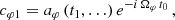 $$ \begin{aligned} c_{\varphi 1} = a_{\varphi } \left(t_1, \ldots \right) e^{-i\,\Omega _\varphi \,t_0}\,, \end{aligned} $$