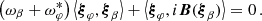 $$ \begin{aligned} \left(\omega _\beta + \omega _\varphi ^*\right)\left<{\boldsymbol{\xi }}_\varphi ,{\boldsymbol{\xi }}_\beta \right> + \left<{\boldsymbol{\xi }}_\varphi , i\boldsymbol{B}({\boldsymbol{\xi }}_\beta )\right> = 0\,. \end{aligned} $$