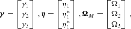 $$ \begin{aligned} \boldsymbol{\gamma } = \begin{bmatrix} \gamma _1 \\ \gamma _2 \\ \gamma _3 \end{bmatrix}\,,\boldsymbol{\eta } = \begin{bmatrix} \eta _1 \\ \eta _1^* \\ \eta _1^* \end{bmatrix} \,,\boldsymbol{\Omega }_M = \begin{bmatrix} \Omega _1 \\ \Omega _2 \\ \Omega _3 \end{bmatrix}\,, \end{aligned} $$