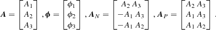 $$ \begin{aligned} \boldsymbol{A} = \begin{bmatrix} A_1 \\ A_2 \\ A_3 \end{bmatrix}\,, \boldsymbol{\phi } = \begin{bmatrix} \phi _1 \\ \phi _2 \\ \phi _3 \end{bmatrix}\,, {\boldsymbol{A}}_N = \begin{bmatrix} A_2\, A_3 \\ -A_1\, A_3 \\ -A_1 \, A_2 \end{bmatrix}\,, {\boldsymbol{A}}_P = \begin{bmatrix} A_2\, A_3 \\ A_1\, A_3 \\ A_1 \, A_2 \end{bmatrix}\,. \end{aligned} $$