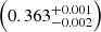 $ \left( 0.363^{+0.001}_{-0.002} \right) $