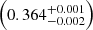 $ \left( 0.364^{+0.001}_{-0.002} \right) $