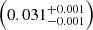 $ \left( 0.031^{+0.001}_{-0.001} \right) $
