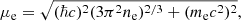 $$ \begin{aligned} \mu _{\rm e} = \sqrt{(\hbar c)^2(3\pi ^2n_{\rm e})^{2/3} + (m_{\rm e} c^2)^2} , \end{aligned} $$