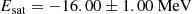 $$ \begin{aligned}&E_{\rm sat} = -16.00 \pm 1.00\ \mathrm{MeV} \end{aligned} $$