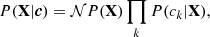 $$ \begin{aligned} P(\mathbf X |\boldsymbol{c}) = \mathcal{N} P(\mathbf X ) \prod _k P(c_k|\mathbf X ) , \end{aligned} $$