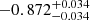 $ -0.872^{ +0.034}_{-0.034} $