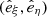 $ (\hat{e}_{\xi}, \hat{e}_{\eta}) $