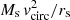 $ M_{\rm s}\,v_{\rm circ}^2/r_{\rm s} $