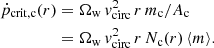 $$ \begin{aligned} \dot{p}_{\rm crit, c}(r) &= \Omega _{\rm w}\,v_{\rm circ}^2\,r\,m_{\rm c}/A_{\rm c}\nonumber \\&= \Omega _{\rm w}\,v_{\rm circ}^2\,r\,N_{\rm c}(r)\,\langle m \rangle . \end{aligned} $$