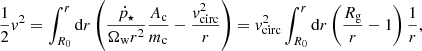 $$ \begin{aligned}&\frac{1}{2}v^2 = \int _{R_0}^{r} \mathrm{d}r \left(\frac{\dot{p}_\star }{\Omega _{\rm w}r^2}\frac{A_{\rm c}}{m_{\rm c}}-\frac{v_{\rm circ}^2}{r} \right) = v_{\rm circ}^2 \int _{R_0}^{r} \mathrm{d}r\left(\frac{R_{\rm g}}{r}-1\right) \frac{1}{r} ,\end{aligned} $$