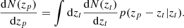 $$ \begin{aligned} \frac{\mathrm{d} N(z_{p})}{\mathrm{d} z_{p}} = \int \mathrm{d} z_{t}\frac{\mathrm{d} N(z_{t})}{\mathrm{d} z_{t}}p(z_{p}-z_{t}|z_{t}). \end{aligned} $$