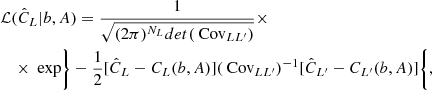 $$ \begin{aligned}&\mathcal{L} (\hat{C}_{L}|b,A) = \frac{1}{\sqrt{(2\pi )^{N_{L}}det(\text{ Cov}_{LL^{\prime }})}} \times \nonumber \\&\quad \times \text{ exp}\bigg \} -\frac{1}{2}[\hat{C}_{L}-C_{L}(b,A)](\text{ Cov}_{LL^{\prime }})^{-1}[\hat{C}_{L^{\prime }}-C_{L^{\prime }}(b,A)]\bigg \{ , \end{aligned} $$