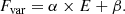 $$ \begin{aligned} F_{\rm var}=\alpha \times E+\beta . \end{aligned} $$