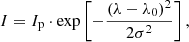 $$ \begin{aligned} I = I_{\rm p}\cdot \mathrm{exp}\left[- \frac{(\lambda -\lambda _0)^2}{2\sigma ^2}\right], \end{aligned} $$