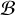 $\[\mathcal{B}\]$