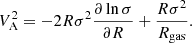 $$ \begin{aligned} V_{\mathrm{A} }^2 = - 2 R \sigma ^2 \frac{\partial \ln \sigma }{\partial R} + \frac{R \sigma ^2}{R_{\mathrm{gas} }}. \end{aligned} $$