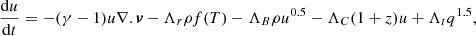 $$ \begin{aligned} \frac{\mathrm{d}u}{\mathrm{d}t} = - (\gamma - 1)u\nabla .\boldsymbol{v} - \Lambda _{r}\rho f(T) - \Lambda _{B}\rho u^{0.5} - \Lambda _{C}(1 + z)u + \Lambda _{t} q^{1.5}, \end{aligned} $$