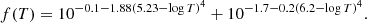 $$ \begin{aligned} f(T) = 10^{{{-} 0.1{-}1.88(5.23 - \log T)}^{4}} + 10^{{{-}1.7{-}0.2(6.2 - \log T)}^{4}}. \end{aligned} $$