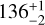 ${136_{ - 2}^{ + 1}}$