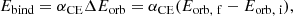 $$ \begin{aligned} E_{\rm bind} = \alpha _{\rm CE}\Delta E_{\rm orb} = \alpha _{\rm CE}(E_{\rm orb,\ f}-E_{\rm orb,\ i}), \end{aligned} $$