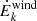 $ \dot{E}_k^{\mathrm{wind}} $