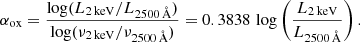 $$ \begin{aligned} \alpha _{\rm ox} = \frac{\log (L_{\rm 2 \, keV}/L_{2500 \, \AA })}{\log (\nu _{\rm 2 \, keV}/\nu _{2500\,\AA })} = 0.3838 \, \log \left(\frac{L_{\rm 2 \, keV}}{L_{2500\,\AA }}\right). \end{aligned} $$