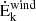 $ \dot{\mathrm{E}}_{\mathrm{k}}^{\mathrm{wind}} $