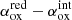 $ \alpha_{\mathrm{ox}}^{\mathrm{red}} - \alpha_{\mathrm{ox}}^{\mathrm{int}} $