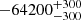 $ -64200^{+300}_{-300} $